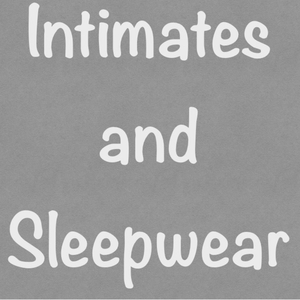 Intimates and sleepwear